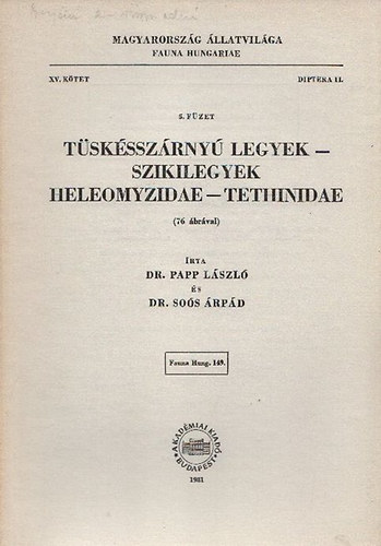Papp László dr.; Soós Árpád dr. - Tüskésszárnyú legyek - Szikilegyek/ Heleomyzidae - Tethinidae (Magyarország Állatvilága - Fauna Hungariae 149., XV. kötet, Diptera II., 5. füzet)