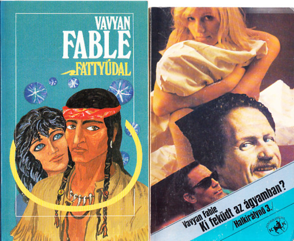 Vavyan Fable - Fattyúdal + Ki feküdt az ágyamban?