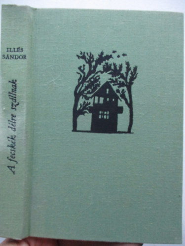 Ill�s S�ndor - A fecsk�k d�lre sz�llnak