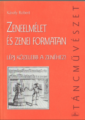 K�roly R�bert - ZENEELM�LET �S ZENEI FORMATAN