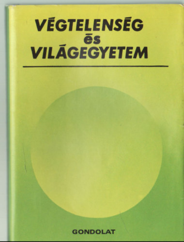 Dr. Tarcsai Gyrgy szerk. - Vgtelensg s vilgegyetem