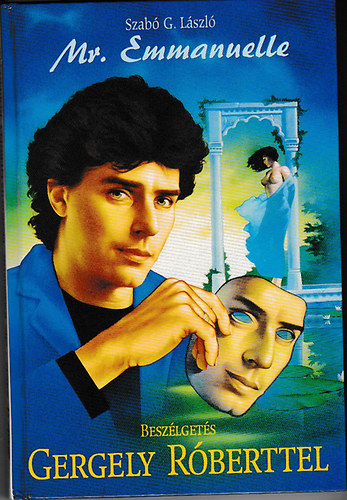 Szab� G. L�szl� - Mr. Emmanuelle (Besz�lget�s Gergely R�berttel)