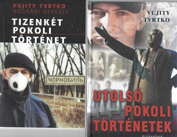 2 db könyv, Vujity Tvrtko - Nógrádi Gergely: Tizenkét pokoli történet, Vujity Tvrtko: Utolsó pokoli történetek