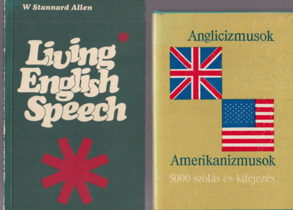 Szentirmay Lyane (vl.), Terts Istvnn, W. Stannard Allen - 4 db angol nyelvtan : Anglicizmusok Amerikanizmusok  + Living English Speech + A Pennyworth of mirth... + This is Britain today ( A mai Anglia )
