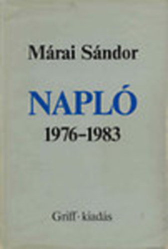 Márai Sándor - Napló 1976-1983 (I. kiadás)