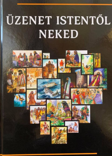 Scott Hayes - Lynn R. Camp - Üzenet Istentől Neked - Képes Biblia szentírási szövegek fiataloknak