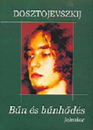 Fjodor Mihajlovics Dosztojevszkij - Bn s bnhds