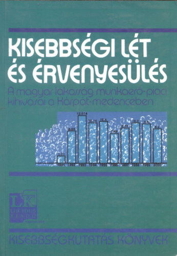 Fbri Istvn (Szerk.) - Kisebbsgi lt s rvnyesls - A magyar lakossg munkaer-piaci kihvsai a Krpt-medencben