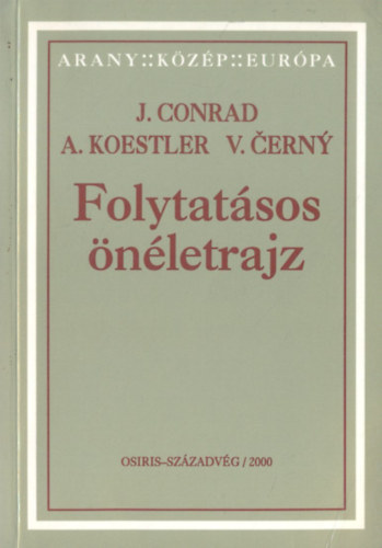 Joseph Conrad; Arthur Koestler; V�clav Cerny - Folytat�sos �n�letrajz