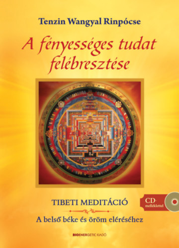 Wangyalrinpcse, Tenzin - A fnyessges tudat felbresztse