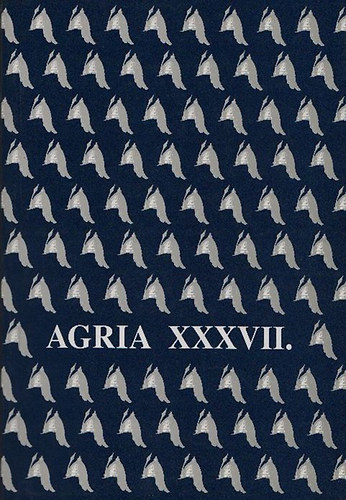 Petercsák Tivadar (szerk.); Veres Gábor (szerk.) - Agria - Az Egri Múzeum évkönyve (Annales Musei Agriensis) XXXVII.