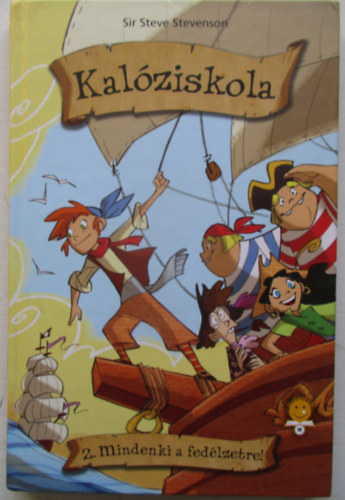 Sir Steve Stevenson - Mindenki a fedélzetre! - Kalóziskola 2.