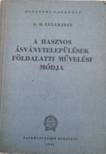G.H. Culukidze - A hasznos �sv�nytelep�l�sek f�ldalatti m�vel�si m�dja