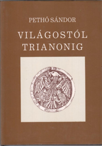 Peth Sndor - Vilgostl Trianonig