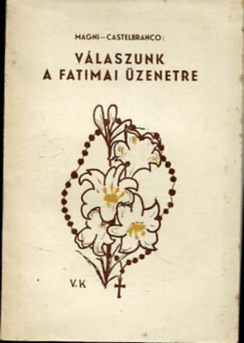 Magni; Castelbranco - Válaszunk a fatimai üzenetre