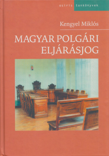 Kengyel Mikls - Magyar polgri eljrsjog
