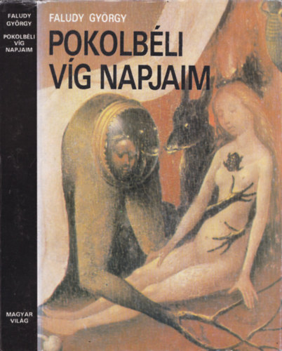 Faludy Gyrgy - Pokolbli vg napjaim