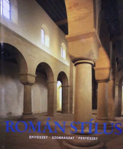 Rolf Toman - Romn stlus - ptszet - Szobrszat - Festszet