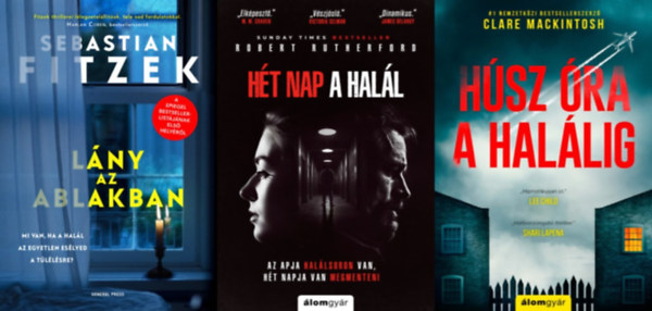 Robert Rutherford, Sebastian Fitzek, Clare Mackintosh - 3 db kiv�l� krimi: H�t nap a hal�l + L�ny az ablakban + H�sz �ra a hal�lig
