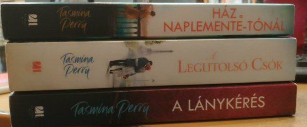 Tasmina Perry - 3 db Tasmina Perry: H�z a Naplemente-t�n�l + A legutols� cs�k + A l�nyk�r�s