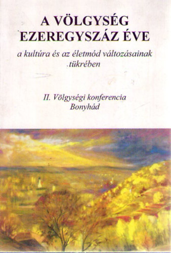 Szita L�szl� (szerk.), Sz�ts Zolt�n (szerk.) - A V�lgys�g ezeregysz�z �ve