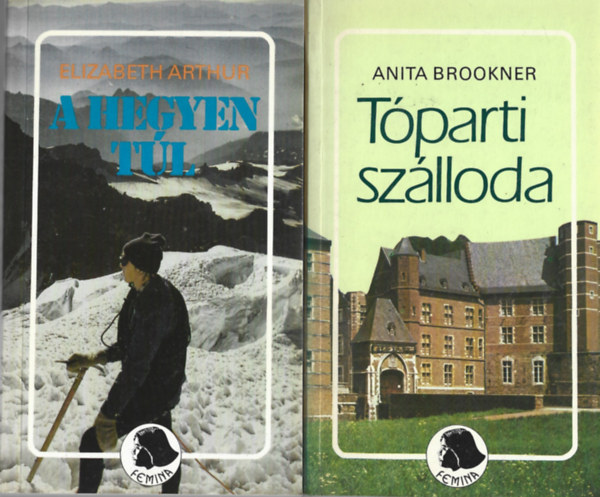 2 db Femina k�nyv, Elizabeth Arthur: A hegyen t�l, Anita Brookner: T�parti sz�lloda