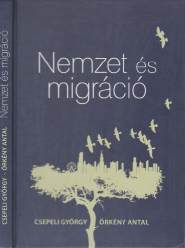 Csepeli György, Örkény Antal - Nemzet és migráció (mindkét szerző által dedikált)