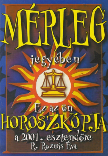 R. Rozmis va - Mrleg - Ez az n horoszkpja a 2001. esztendre