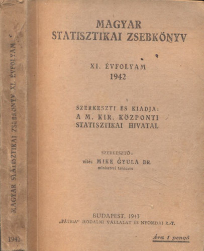 Mike Gyula dr. (szerk.) - Magyar statisztikai zsebknyv XI. vfolyam 1942