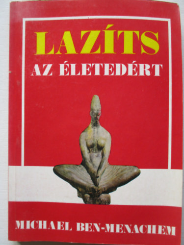 Michael Ben-Menachem - Laz�ts az �leted�rt