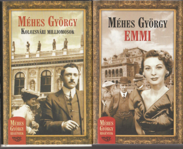 Mhes Gyrgy - 2 db Mhes Gyrgy-knyv:  Emmi + Kolozsvri milliomosok.