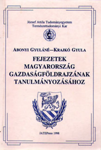 Krajk Gyula- Abonyin Palots Joln - Fejezetek Magyarorszg gazdasgfldrajznak tanulmnyozshoz