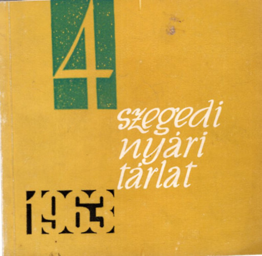 Horvth MIhly - IV. Szegedi Nyri Trlat 1963. jlius 20-augusztus 20. Szeged, Mra Ferenc Mzeum Kptra