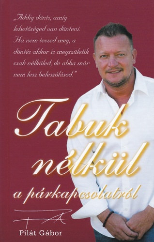 Pil�t G�bor - Tabuk n�lk�l a p�rkapcsolatr�l