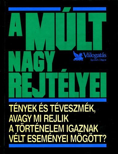 Reader's Digest Kiad� Kft. - A m�lt nagy rejt�lyei