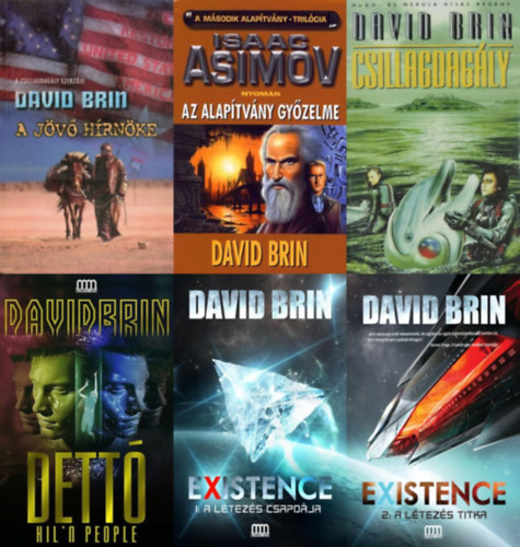 Brin David - 6 db Brin David sci-regény: Az alapítvány győzelme (Isaac Asimov nyomán) + Existence 1-2. A létezés csapdája + A létezés titka + Dettó + A jövő hírnöke + Csillagdagály