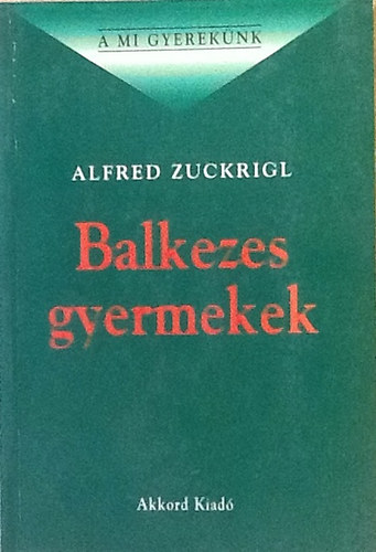 Zuckrigl, Alfred - Balkezes gyermekek