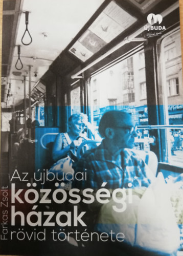 Farkas Zsolt - Az jbudai kzssgi hzak rvid trtnete