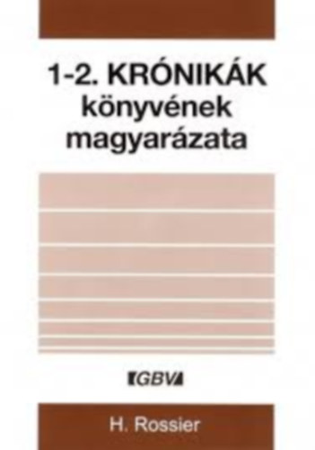 H. Rossier - 1-2. Krónikák könyvének magyarázata