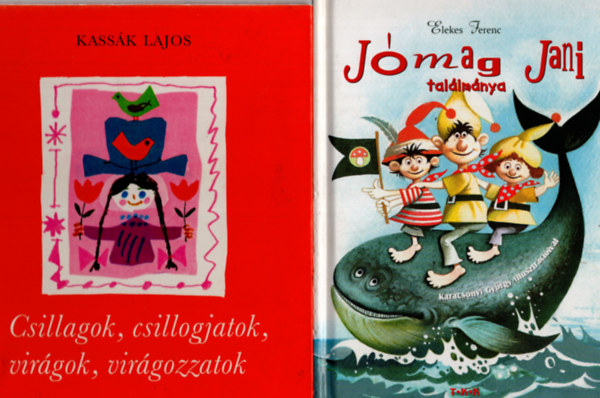 Kassk Lajos, Elekes Ferenc - 2 db Meseknyv ( Csillagok, csillagjatok, virgok, virgozzatok + Jmag Jani )