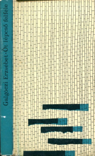 Galgczi Erzsbet - t lpcs felfele - Elbeszlsek