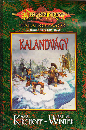 Kirschoff, Mary-Winter, Steve - Kalandvágy (DragonLance Találkozások)