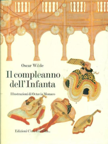 Oscar Wilde - Il compleanno dell'infanta - Illustrazioni di Octavia Monaco (The Birthday of the Infanta)