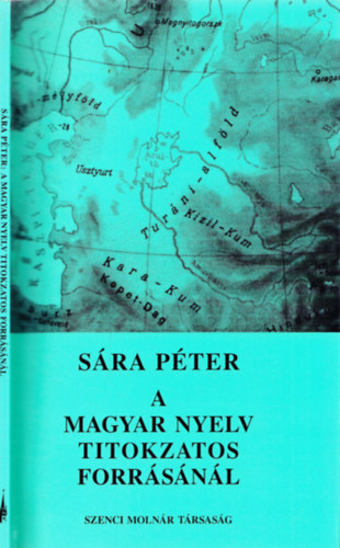 S�ra P�ter - A magyar nyelv titokzatos forr�s�n�l