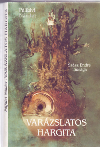 Plfalvi Nndor - Varzslatos Hargita - Szsz Endre ifjsga