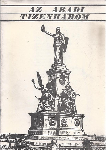 Nincs feltntetve - Az aradi tizenhrom