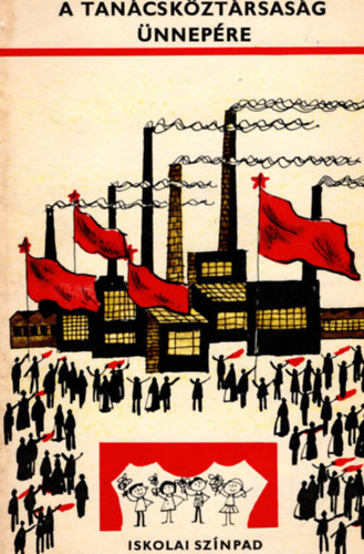 Markos Emma (szerk.) - A Tan�csk�zt�rsas�g �nnep�re