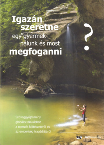 Simonyi Gyula (szerk.) - Igazn szeretne egy gyermek nlunk s most megfoganni?