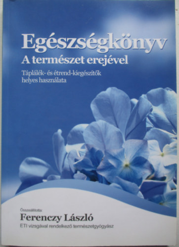 Ferenczy Lszl - Egszsgknyv - A termszet erejvel