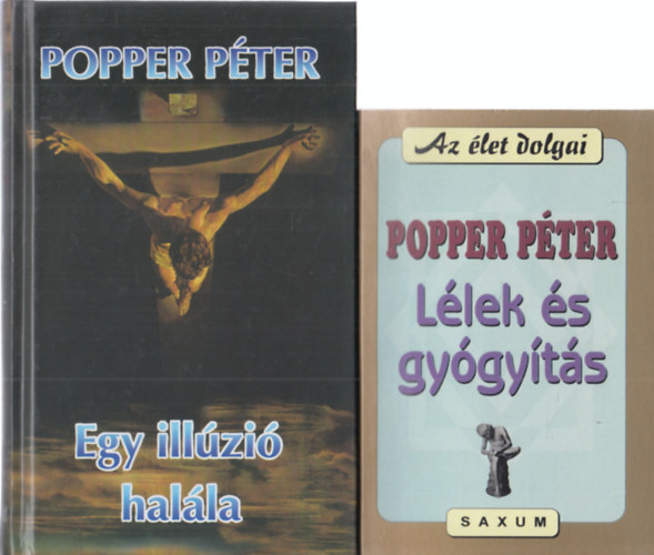 Popper Péter - 2 db. Popper Péter: Lélek és gyógyítás + Egy illúzió halála